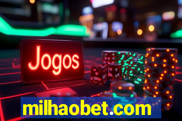 milhaobet.com