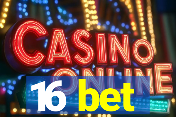 16 bet