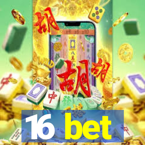 16 bet