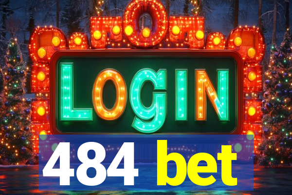 484 bet