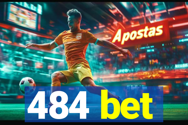 484 bet