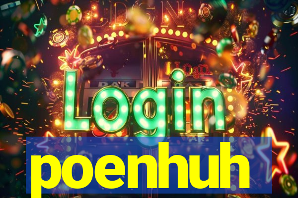 poenhuh