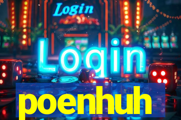 poenhuh