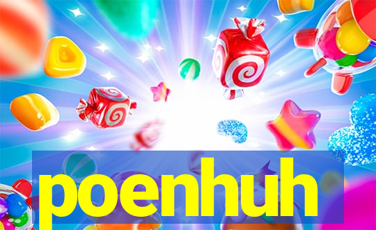 poenhuh