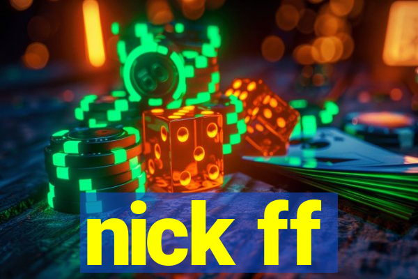 nick ff