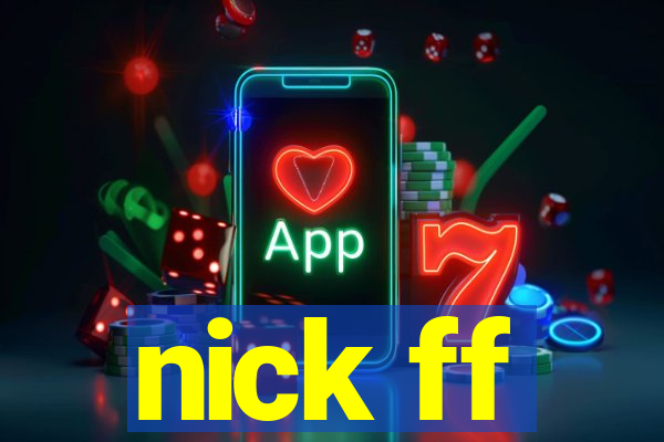 nick ff