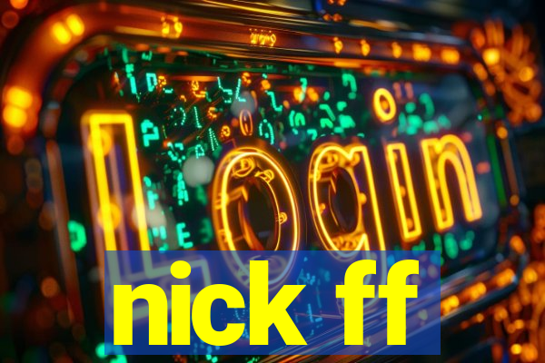 nick ff