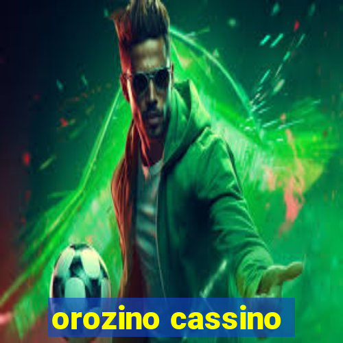 orozino cassino