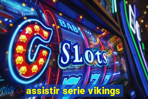 assistir serie vikings
