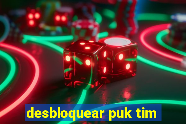 desbloquear puk tim