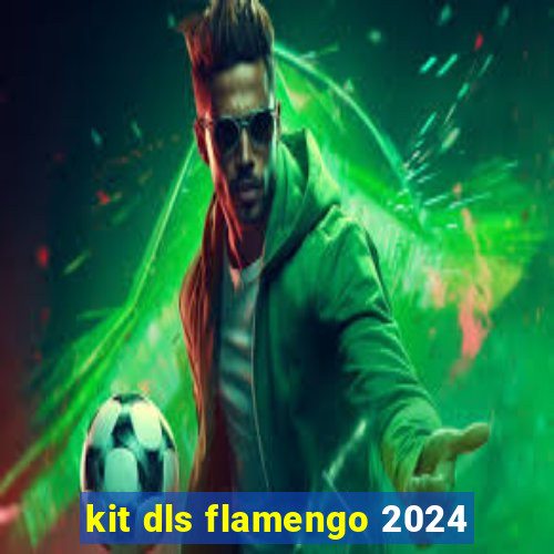 kit dls flamengo 2024