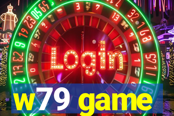 w79 game