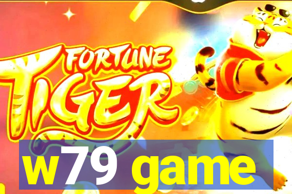 w79 game