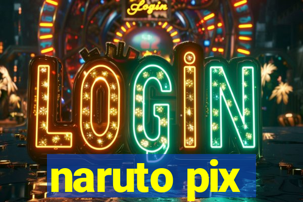 naruto pix