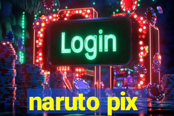 naruto pix