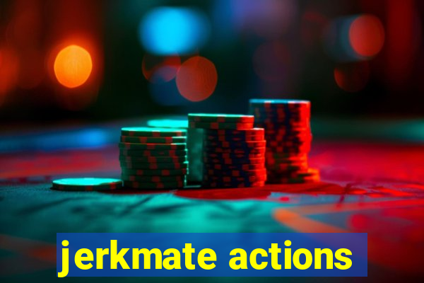 jerkmate actions