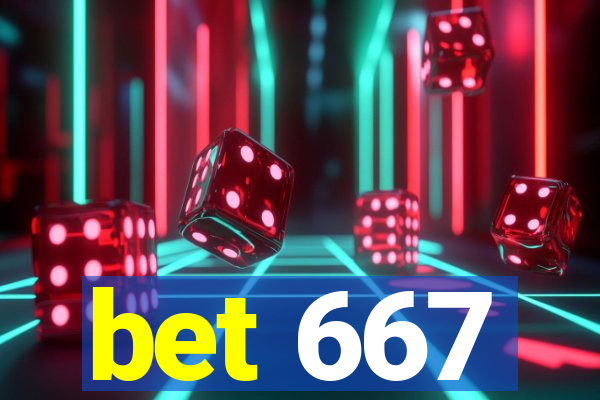 bet 667