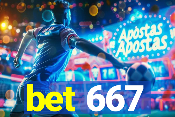 bet 667