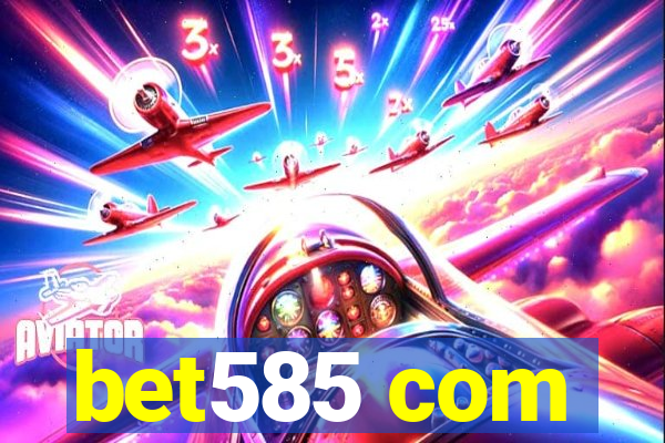 bet585 com