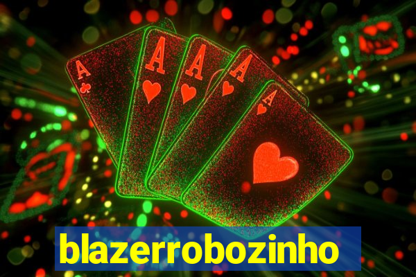 blazerrobozinho