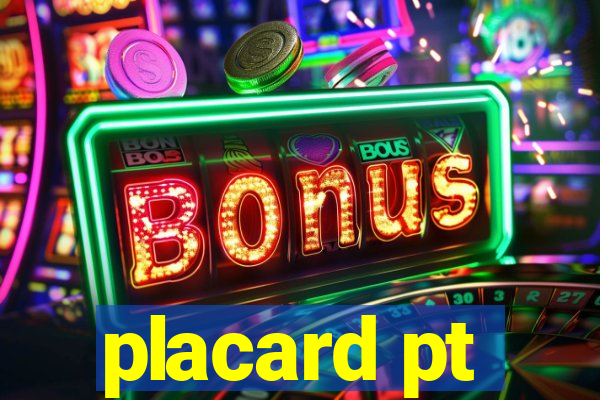 placard pt