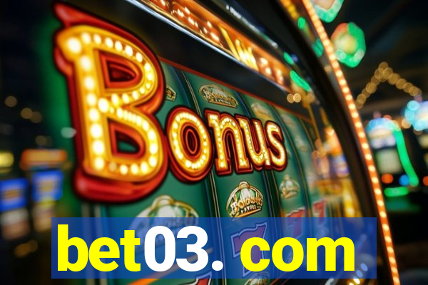 bet03. com