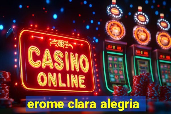 erome clara alegria