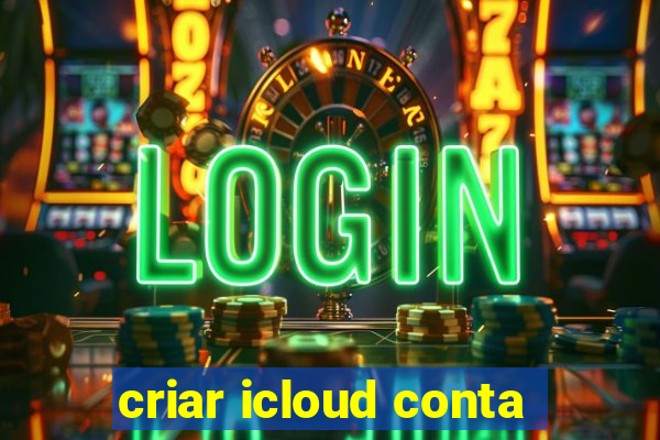 criar icloud conta