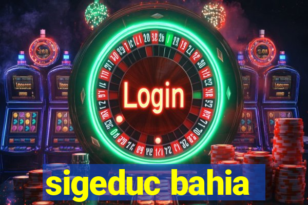 sigeduc bahia