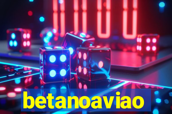 betanoaviao