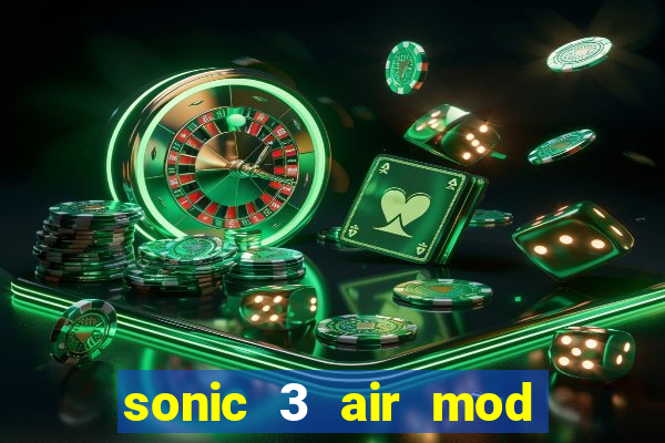 sonic 3 air mod extra slot shadow