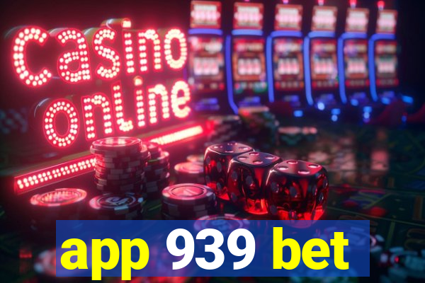 app 939 bet