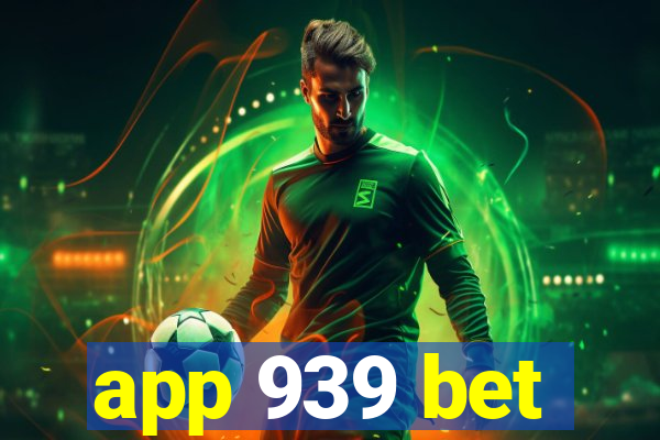 app 939 bet