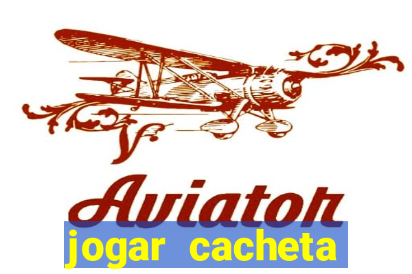 jogar cacheta valendo dinheiro