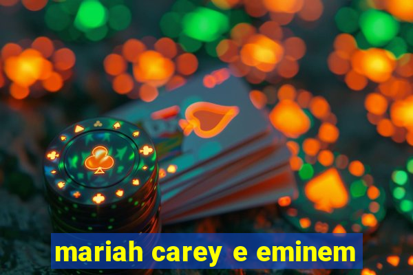mariah carey e eminem