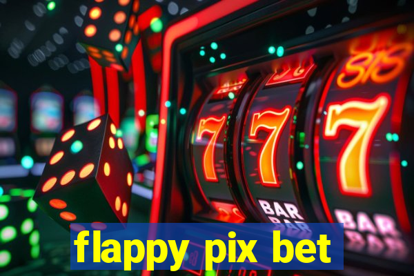 flappy pix bet