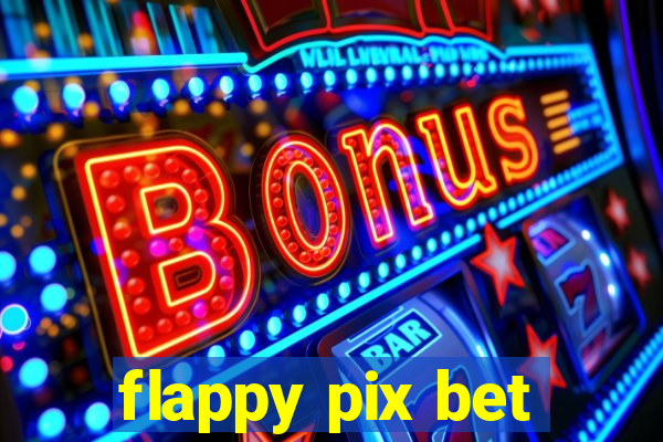 flappy pix bet