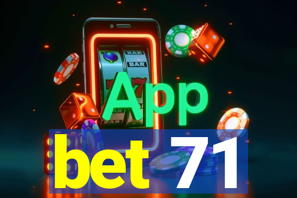 bet 71