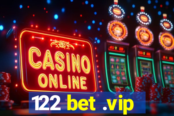 122 bet .vip