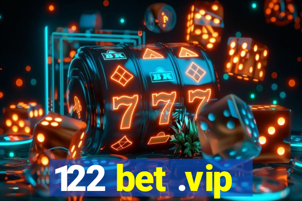 122 bet .vip