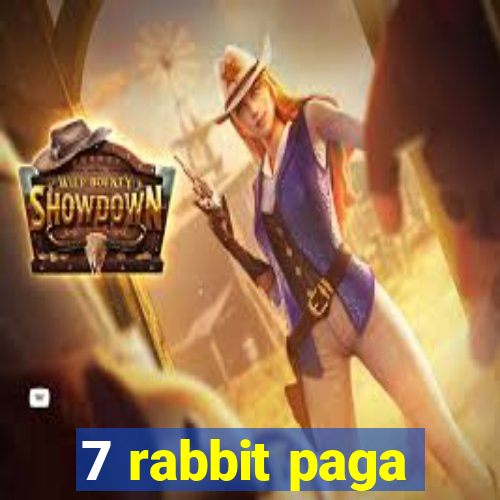7 rabbit paga
