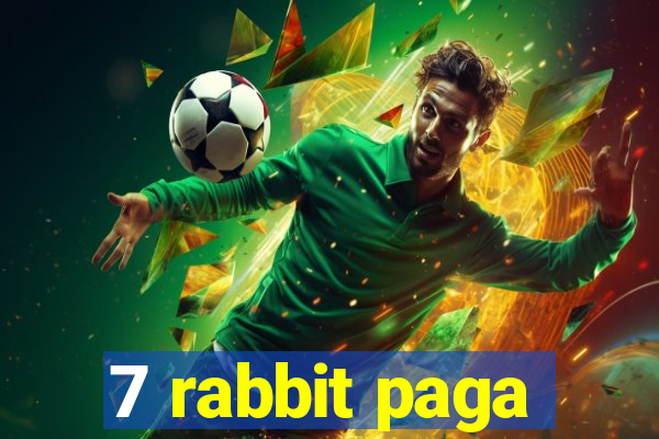 7 rabbit paga