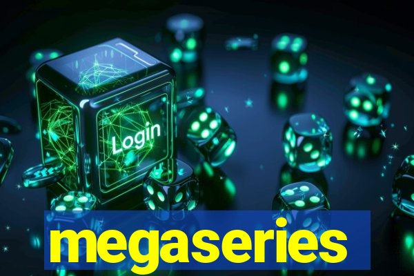 megaseries