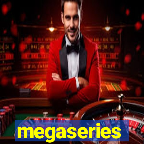 megaseries