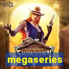 megaseries