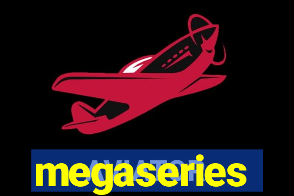 megaseries