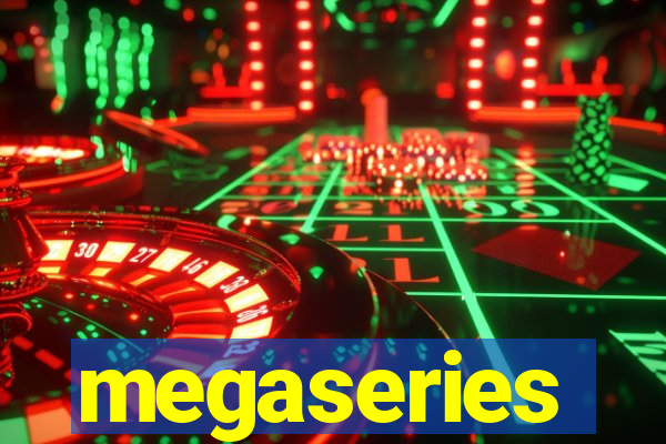megaseries