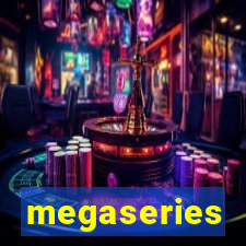 megaseries