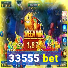 33555 bet