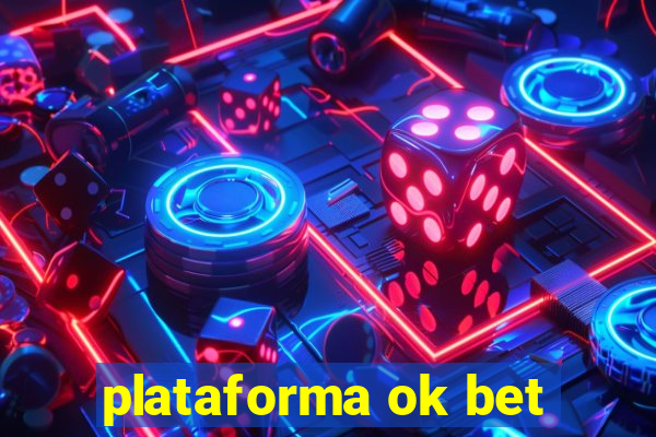 plataforma ok bet